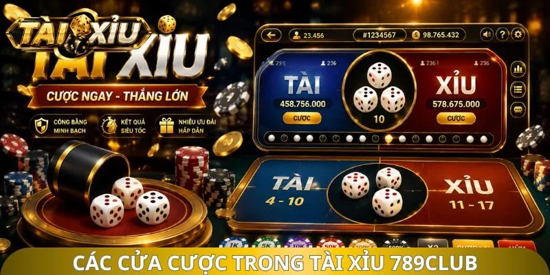 Các cửa cược trong tài xỉu 789club