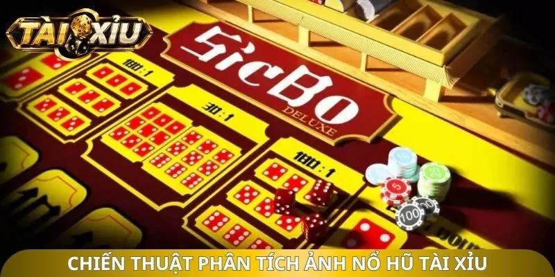 Chiến thuật phân tích ảnh nổ hũ tài xỉu