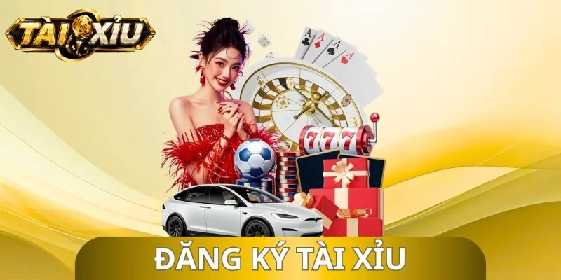 Đăng Ký Tài Xỉu