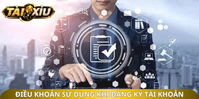 Điều khoản sử dụng khi đăng ký tài khoản