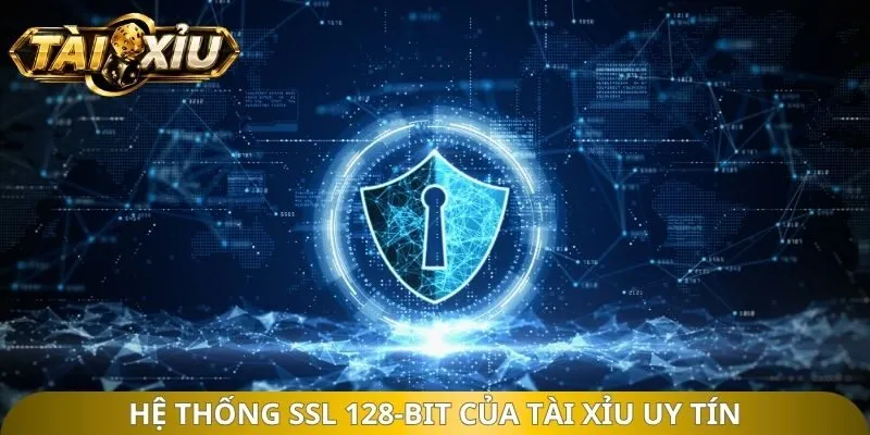 Hệ thống SSL 128-bit của tài xỉu uy tín