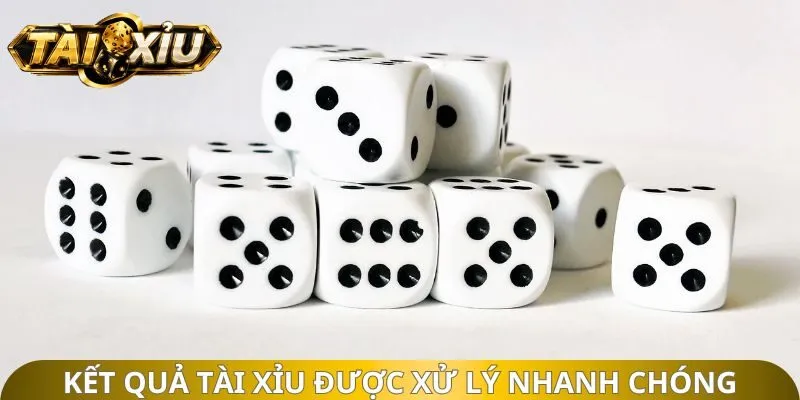 Kết quả tài xỉu được xử lý nhanh chóng
