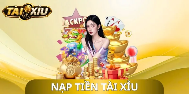 Nạp Tiền Tài Xỉu
