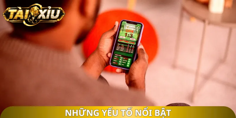 Những yếu tố nổi bật