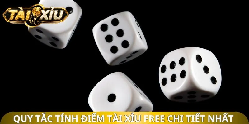 Quy tắc tính điểm tài xỉu free chi tiết nhất