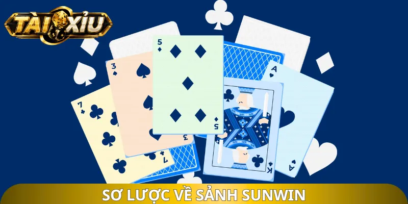 Sơ lược về sảnh Sunwin