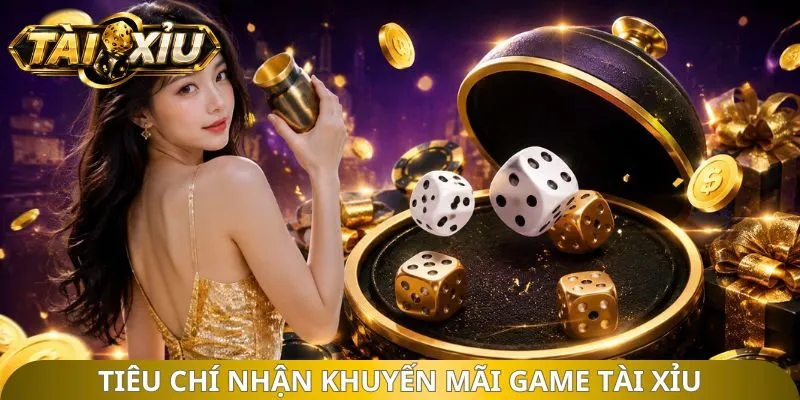 Tiêu chí nhận khuyến mãi game tài xỉu