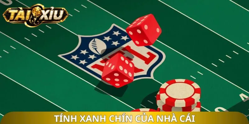 Tính xanh chín của nhà cái