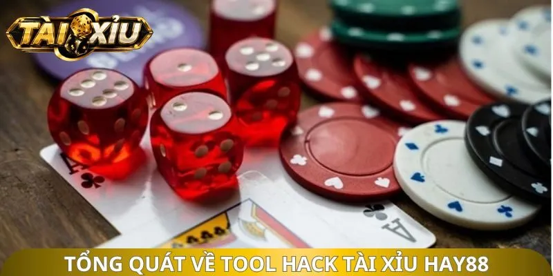 Tổng quát về tool hack tài xỉu Hay88